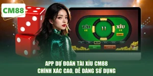 App Dự Đoán Tài Xỉu CM88 - Chính Xác Cao, Dễ Dàng Sử Dụng