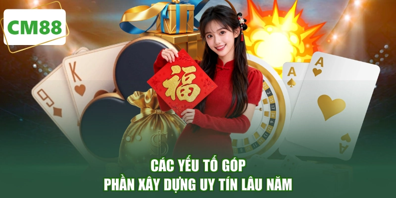Các yếu tố góp phần xây dựng uy tín lâu năm