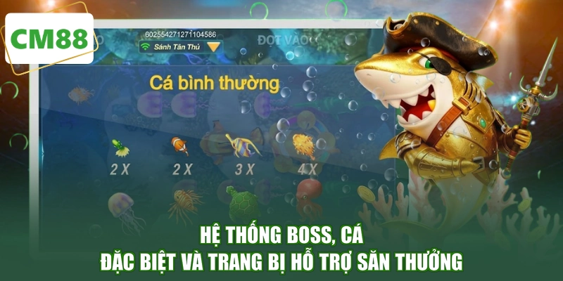 Hệ thống boss, cá đặc biệt và trang bị hỗ trợ săn thưởng