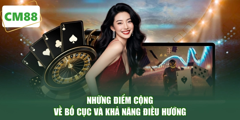 Những điểm cộng về bố cục và khả năng điều hướng