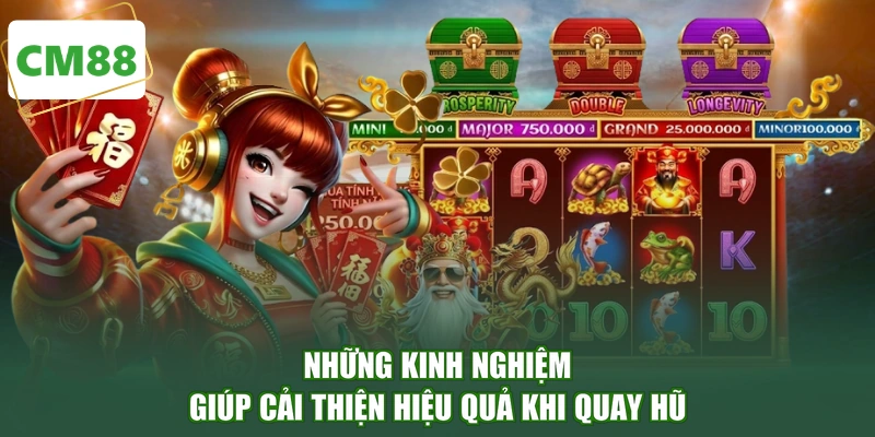 Những kinh nghiệm giúp cải thiện hiệu quả khi quay hũ