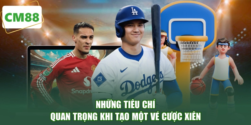 Những tiêu chí quan trọng khi tạo một vé cược xiên
