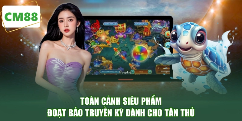 Toàn cảnh siêu phẩm Đoạt Bảo Truyền Kỳ dành cho tân thủ