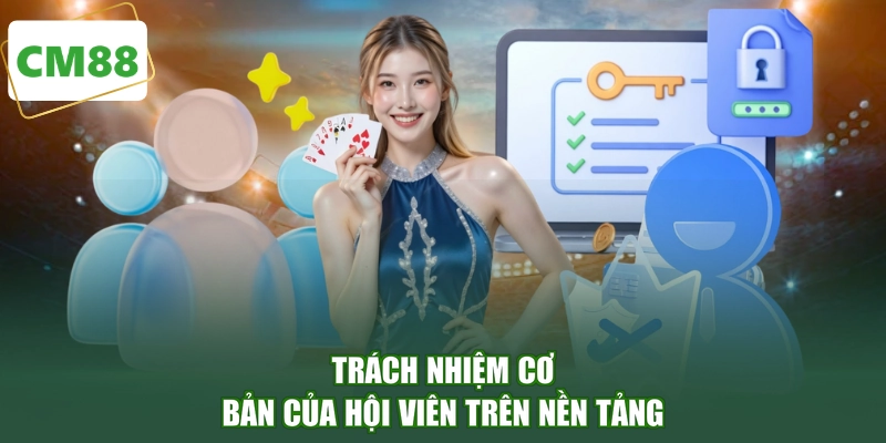 Trách nhiệm cơ bản của hội viên trên nền tảng
